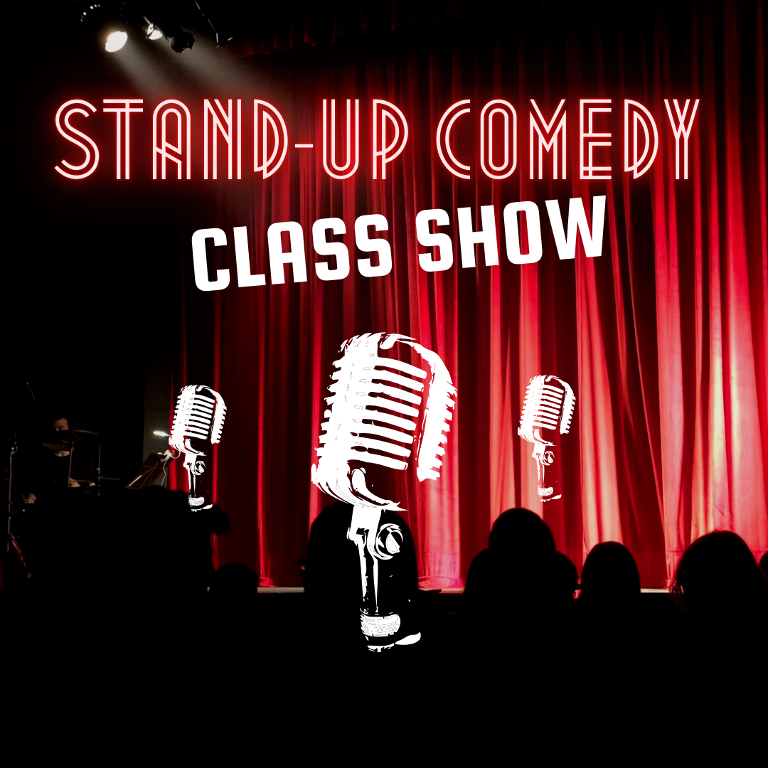 Stand Up Program Stand-Up Comedy Level 1 Class Show - First Show 6:30pm • Good Human ...