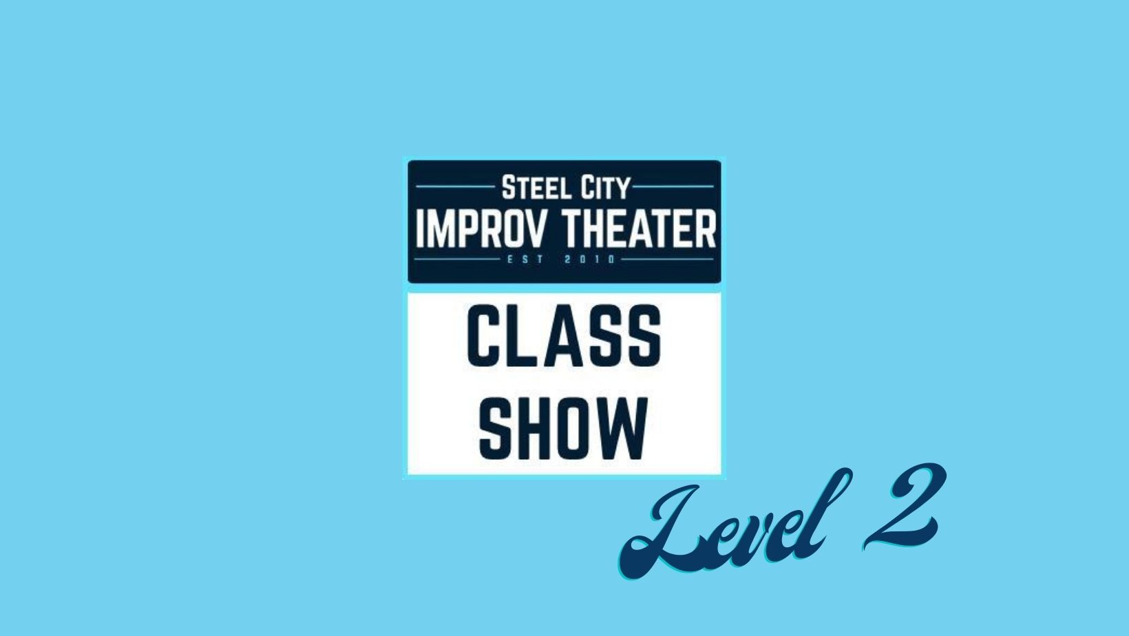 Steel City Improv Theater Listen, Commit, Play.