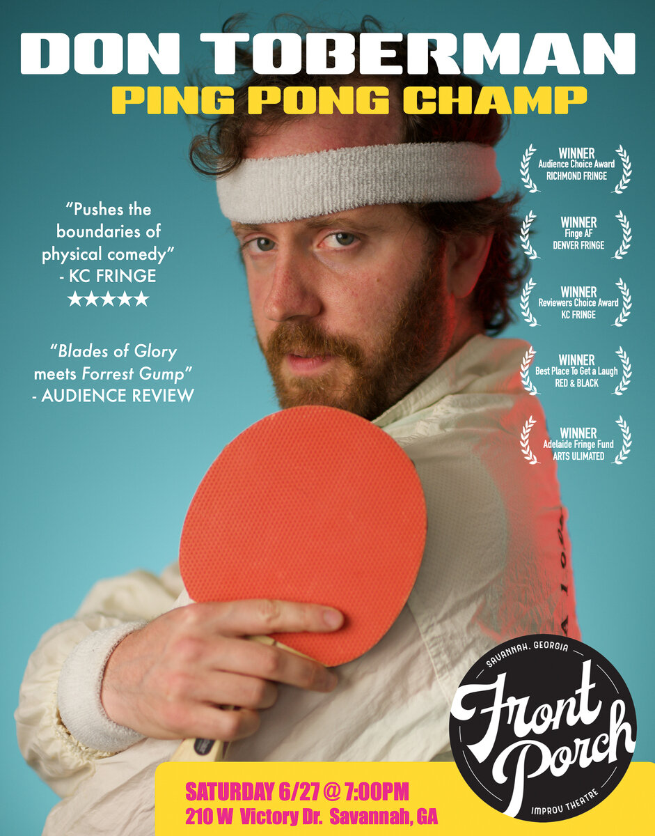 DON TOBERMAN: PING-PONG CHAMP • Front Porch Improv (Savannah, GA)