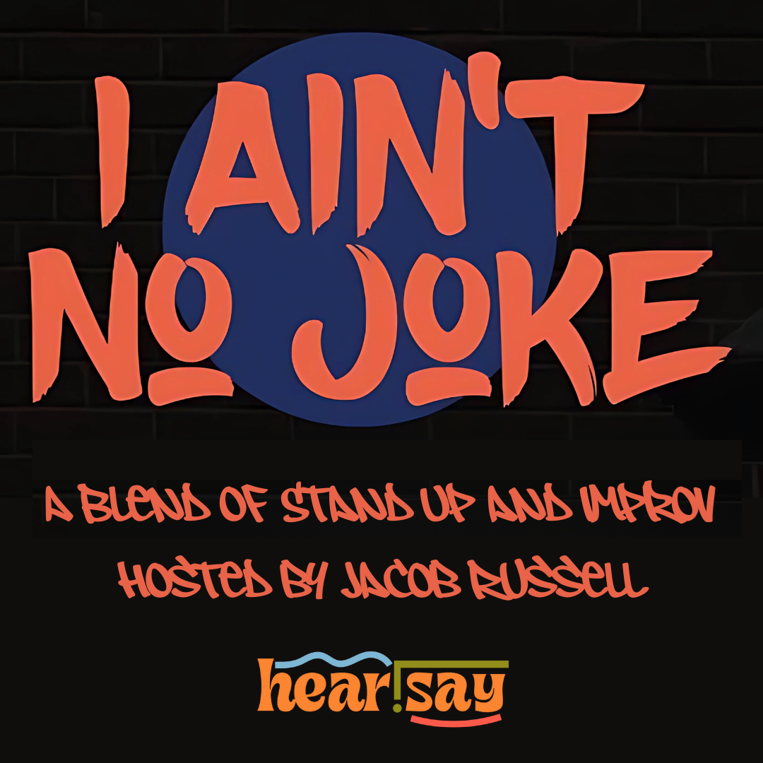 I Ain't No Joke • hear.say theater
